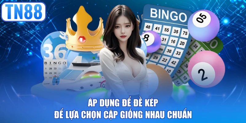 Áp dụng để đề kép để lựa chọn cặp giống nhau chuẩn