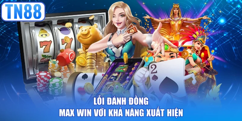 Lỗi đánh đồng Max Win với khả năng xuất hiện