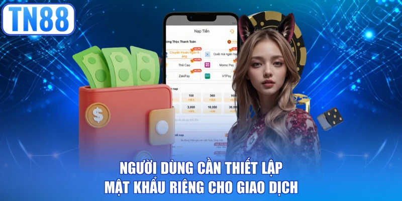 Người dùng cần thiết lập mật khẩu riêng cho giao dịch