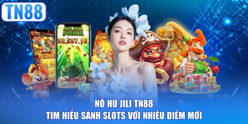 Nổ hũ JILI
