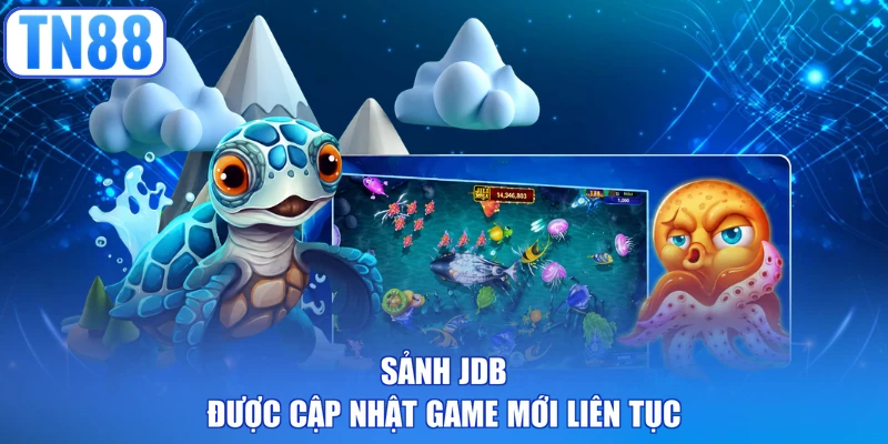 Sảnh JDB được cập nhật game mới liên tục