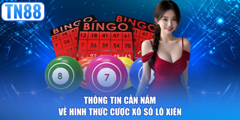 Thông tin cần nắm về hình thức cược xổ số lô xiên