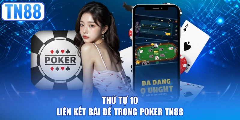 Thứ tự 10 liên kết bài để trong Poker TN88