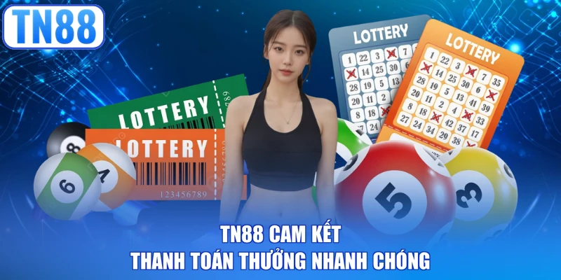 TN88 cam kết thanh toán thưởng nhanh chóng